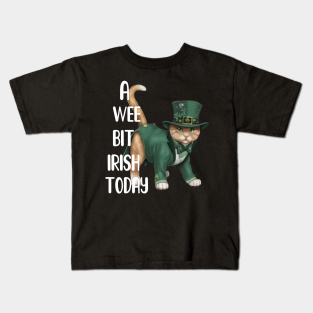 Wee Bit Irish Kids T-Shirt - cat-a wee bit irish today by skitfern